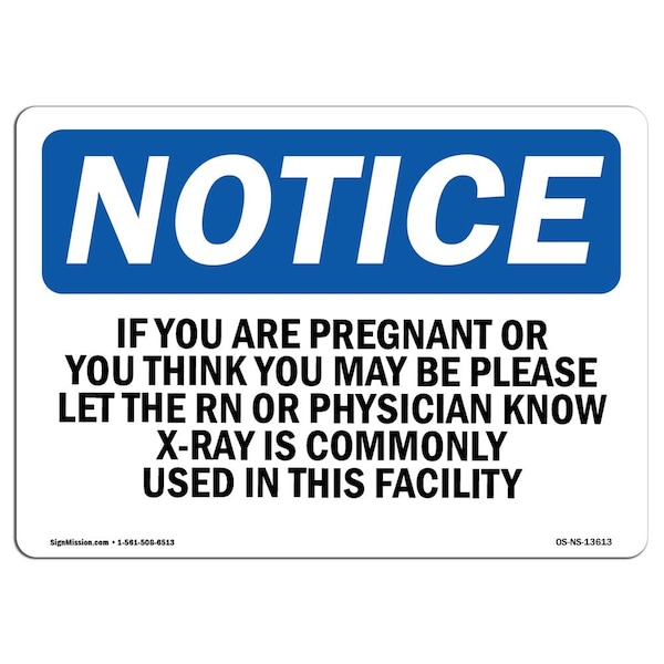 Signmission OSHA Sign, If You Are Pregnant Or Think You May Be, 10in X 7in, 7" W, 10" L, Lndscp, D-710-L-13613 OS-NS-D-710-L-13613 - main